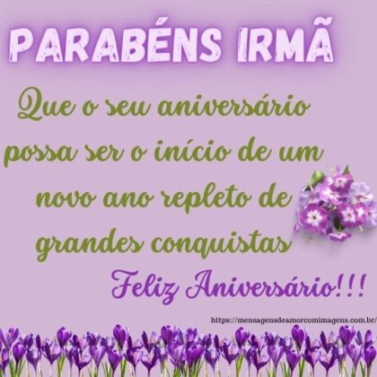 Que o seu aniversário possa ser o início de um novo ano repleto de grandes conquistas. Feliz aniversário irmã querida.