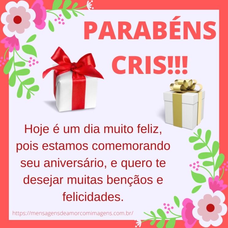 Feliz Aniversário E Parabéns Cris - Mensagem De Aniversário