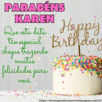Feliz aniversário e parabéns Karen