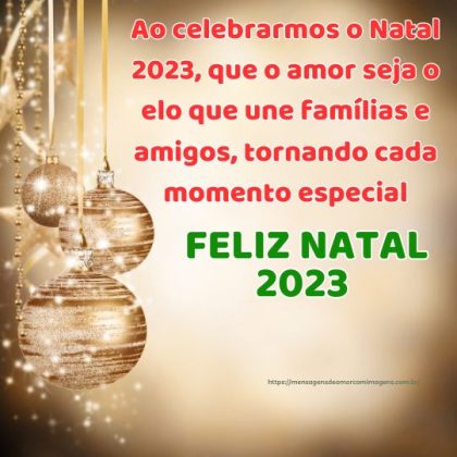 Desejo um Feliz Natal 2023, cheio de amor, paz e alegria para todos
