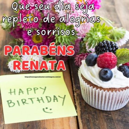 Parabéns Renata! Mensagem de feliz aniversário