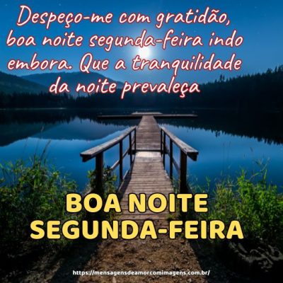 Despeço-me com gratidão, boa noite segunda-feira indo embora