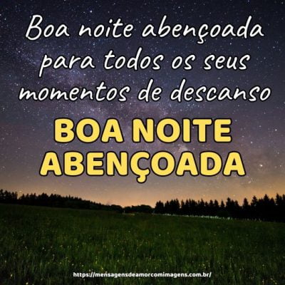 Boa noite abençoada para todos os seus momentos de descanso