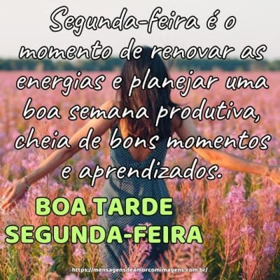Boa tarde! Segunda-feira é o momento de renovar as energias e planejar uma boa semana produtiva, cheia de bons momentos e aprendizados.
