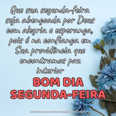 Que sua segunda-feira seja abençoada por Deus com alegria e esperança