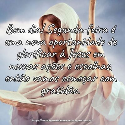 Bom dia! Segunda-feira é uma nova oportunidade de glorificar à Jesus em nossas ações e escolhas, então vamos começar com gratidão.
