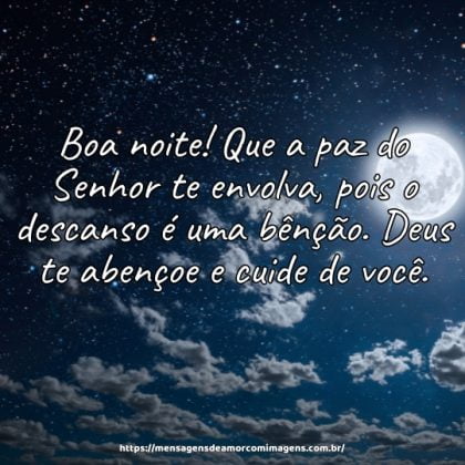 Boa noite! Que a paz do Senhor te envolva, pois o descanso é uma bênção. Deus te abençoe e cuide de você.