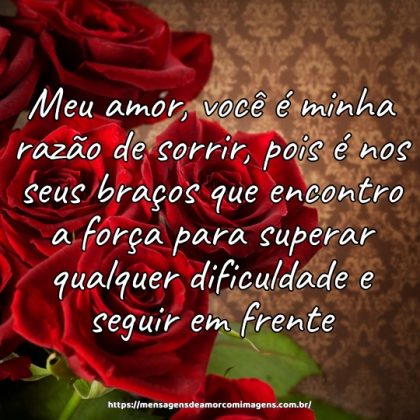 Meu amor, você é minha razão de sorrir, pois é nos seus braços que encontro a força para superar qualquer dificuldade e seguir em frente.