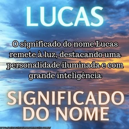 O significado do nome Lucas remete à luz, destacando uma personalidade iluminada e com grande inteligência.