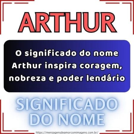 O significado do nome Arthur inspira coragem, nobreza e poder lendário.