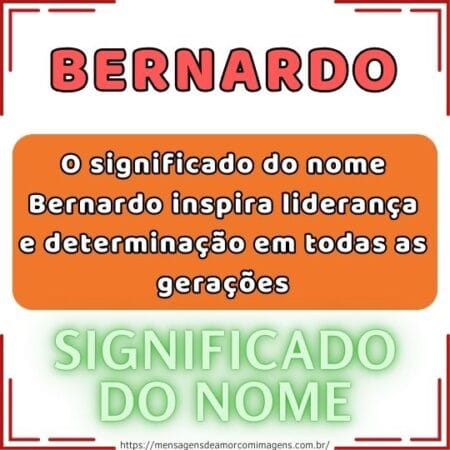 O significado do nome Bernardo inspira liderança e determinação em todas as gerações.