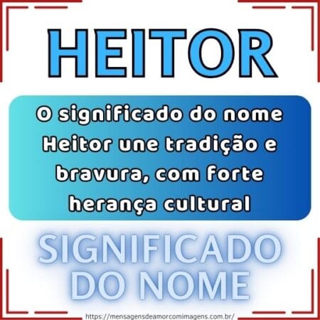 O significado do nome Heitor une tradição e bravura, com forte herança cultural.