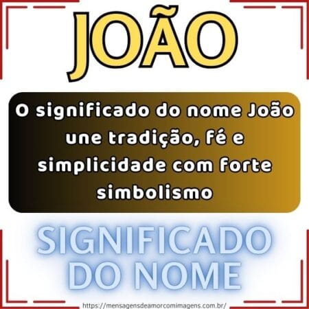 O significado do nome João une tradição, fé e simplicidade com forte simbolismo.