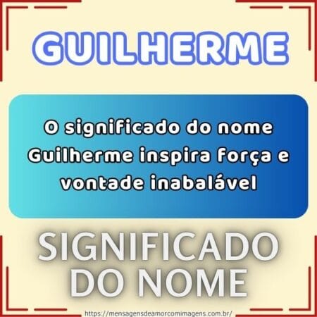 O significado do nome Guilherme inspira força e vontade inabalável.