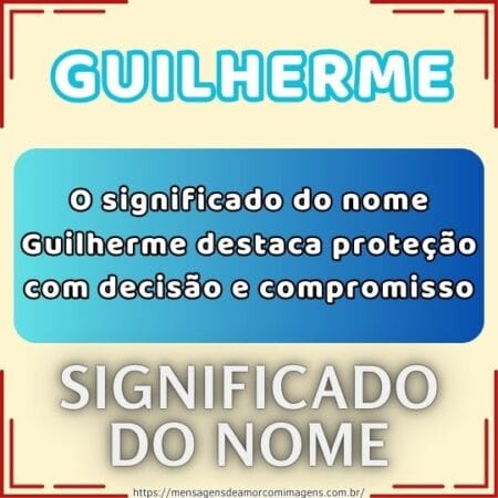 O significado do nome Guilherme destaca proteção com decisão e compromisso.