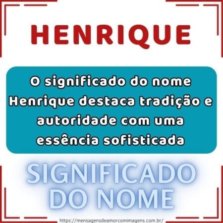 O significado do nome Henrique destaca tradição e autoridade com uma essência sofisticada.