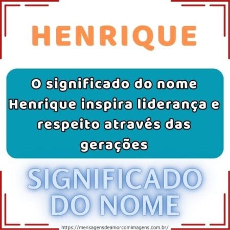 O significado do nome Henrique inspira liderança e respeito através das gerações.