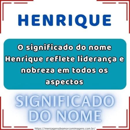 O significado do nome Henrique reflete liderança e nobreza em todos os aspectos.
