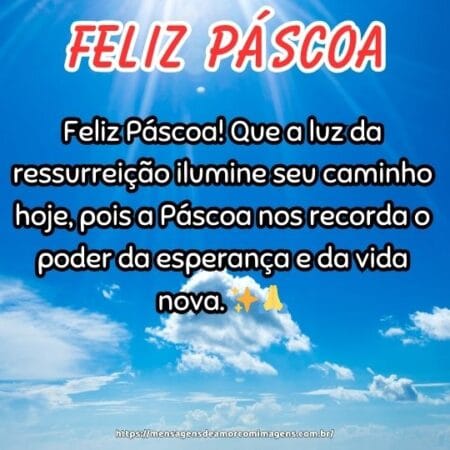 Feliz Páscoa! Que a luz da ressurreição ilumine seu caminho hoje, pois a Páscoa nos recorda o poder da esperança e da vida nova. ✨🙏