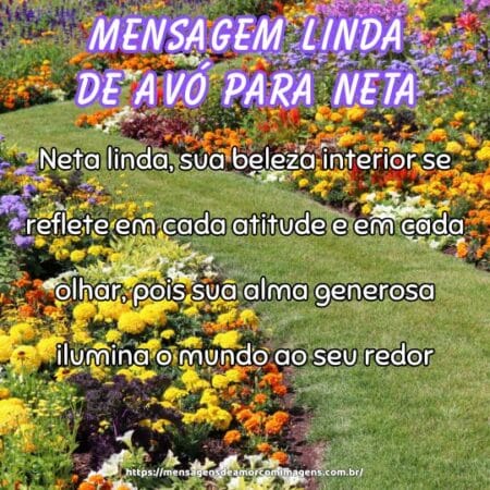 Neta linda, sua beleza interior se reflete em cada atitude e em cada olhar, pois sua alma generosa ilumina o mundo ao seu redor.
