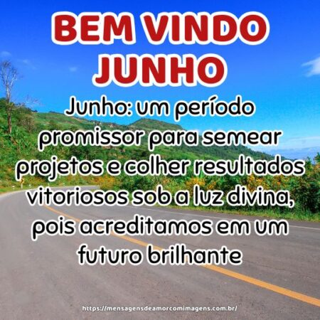 Junho: um período promissor para semear projetos e colher resultados vitoriosos sob a luz divina, pois acreditamos em um futuro brilhante.