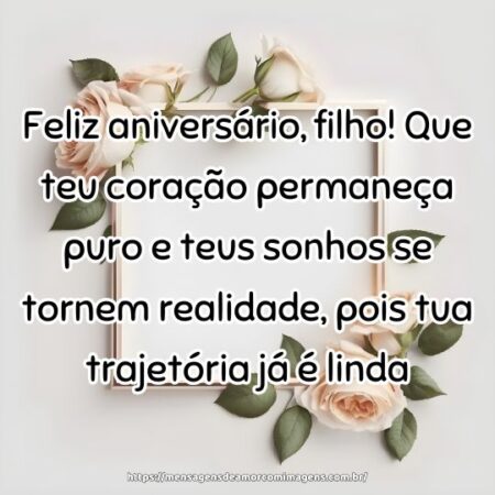 Feliz aniversário, filho! Que teu coração permaneça puro e teus sonhos se tornem realidade, pois tua trajetória já é linda.