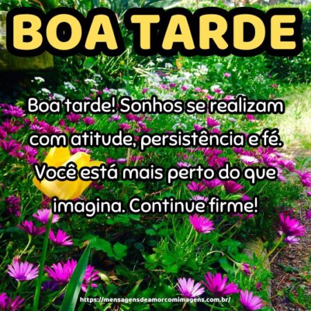 Boa tarde! Sonhos se realizam com atitude, persistência e fé. Você está mais perto do que imagina. Continue firme!